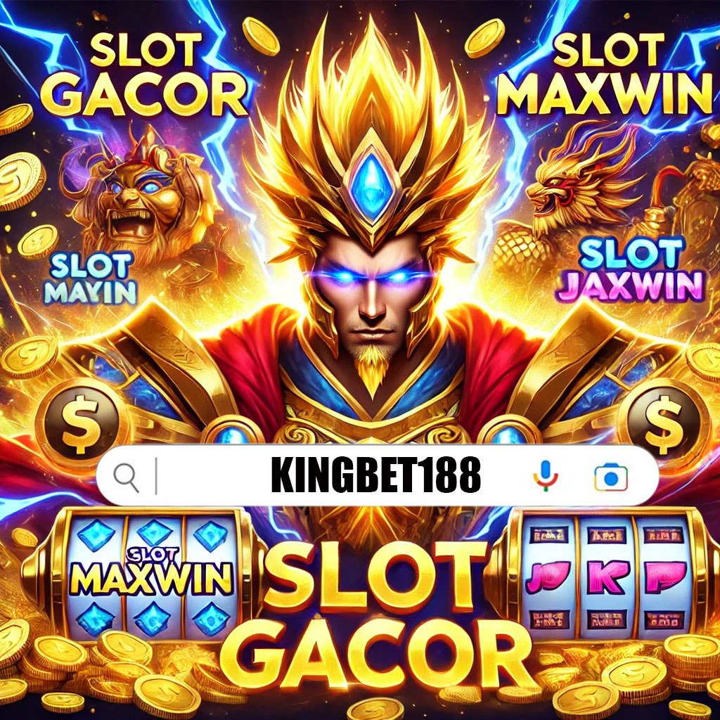 KINGBET188: Daftar Situs Slot Gacor Hari Ini Gampang Maxwin Tertinggi